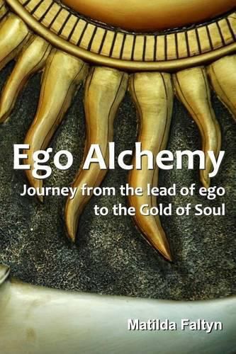 Cover image for Ego Alchemy: Journey from the lead of ego to the Gold of Soul