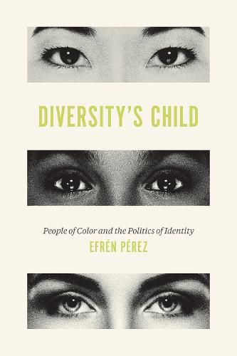 Cover image for Diversity's Child: People of Color and the Politics of Identity