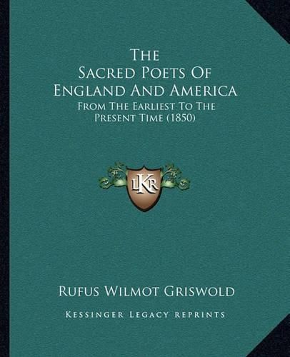 The Sacred Poets of England and America: From the Earliest to the Present Time (1850)