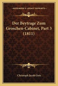 Cover image for Der Beytrage Zum Groschen-Cabinet, Part 3 (1811)