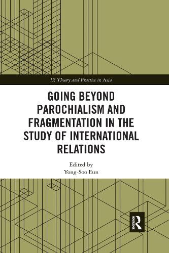 Cover image for Going beyond Parochialism and Fragmentation in the Study of International Relations
