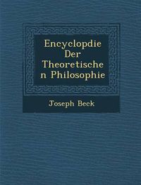 Cover image for Encyclop Die Der Theoretischen Philosophie