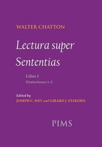 Cover image for Lectura Super Sententias Liber I Distinctiones 1-2