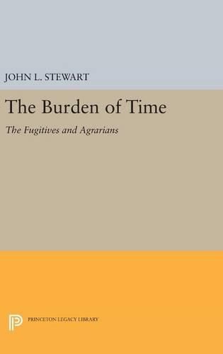 The Burden of Time: The Fugitives and Agrarians