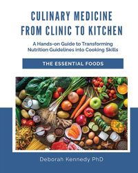 Cover image for Culinary Medicine From Clinic to Kitchen