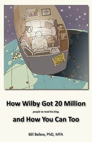 Cover image for How Wilby Got 20 Million (People to Read His Blogs)