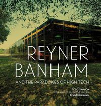 Cover image for Reyner Banham and the Paradoxes of High Tech