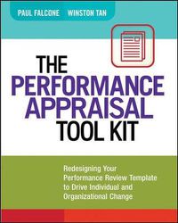 Cover image for The Performance Appraisal Tool Kit: Redesigning Your Performance Review Template to Drive Individual and Organizational Change