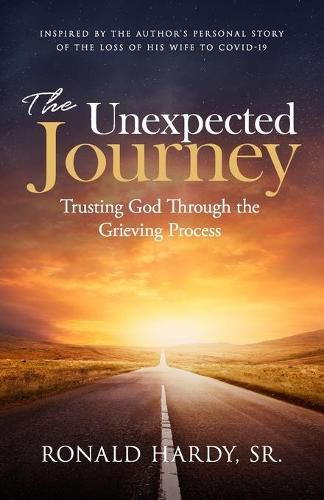 Cover image for The Unexpected Journey: Trusting God Through the Grieving Process