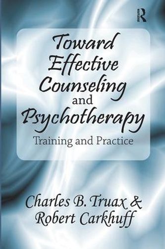 Cover image for Toward Effective Counseling and Psychotherapy: Training and Practice