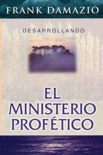 Cover image for Desarrollando El Ministerio Profetico