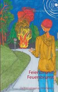 Cover image for Feiersbrunst Feuersbrunst: Ein Kriminalroman aus Mittelfranken