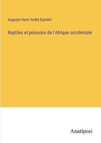 Cover image for Reptiles et poissons de l'Afrique occidentale