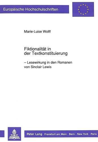 Cover image for Fiktionalitaet in Der Textkonstituierung: Lesewirkung in Den Romanen Von Sinclair Lewis