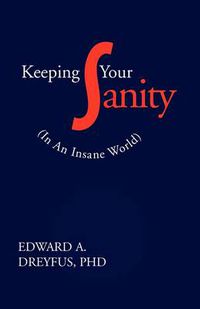 Cover image for Keeping Your Sanity: Practical Essays for Your Psychological Well-Being