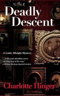 Cover image for Deadly Descent: A Lottie Albright Mystery