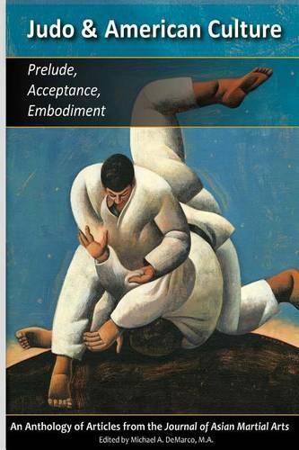 Judo & American Culture: Prelude, Acceptance, Embodiment