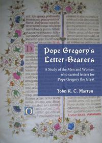 Cover image for Pope Gregory's Letter-Bearers: A Study of the Men and Women who carried letters for Pope Gregory the Great