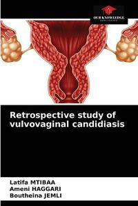 Cover image for Retrospective study of vulvovaginal candidiasis