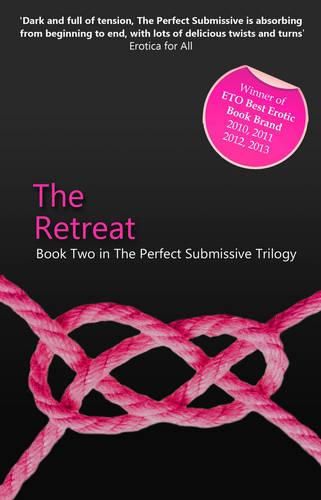 Cover image for The Retreat: Book Two in The Perfect Submissive Trilogy