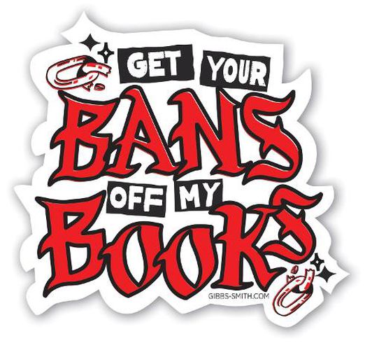 Keep Your Bans Off My Books Sticker