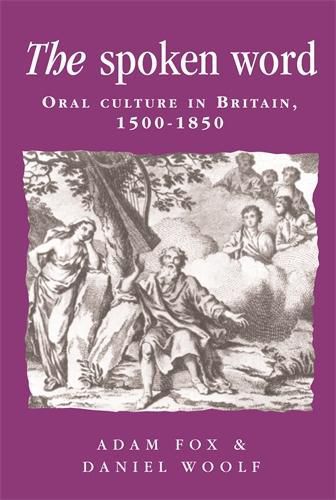 Cover image for Spoken Word: Oral Culture In Britain, 15001850