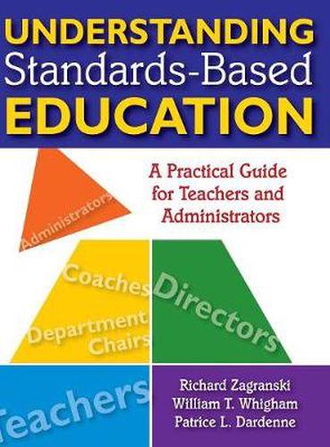 Understanding Standards-based Education: A Practical Guide for Teachers and Administrators