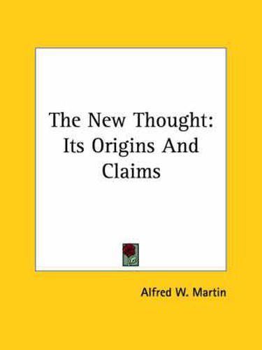 Cover image for The New Thought: Its Origins and Claims