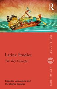 Cover image for Latinx Studies: The Key Concepts