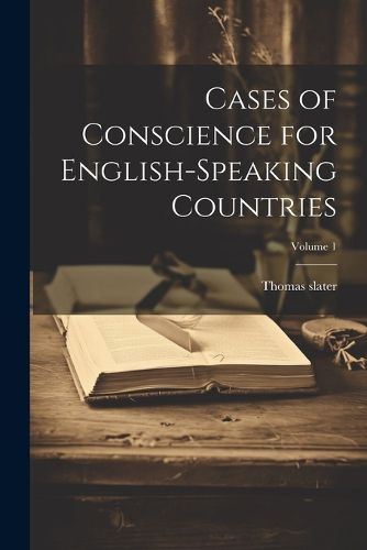 Cover image for Cases of Conscience for English-speaking Countries; Volume 1