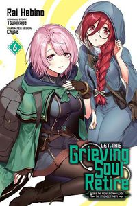 Cover image for Let This Grieving Soul Retire, Vol. 6 (manga)