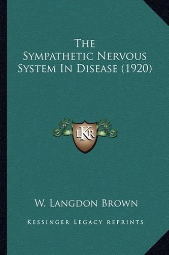 Cover image for The Sympathetic Nervous System in Disease (1920)