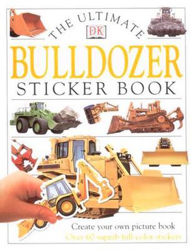 Cover image for Ultimate Sticker Book: Bulldozer: Over 60 Reusable Full-Color Stickers