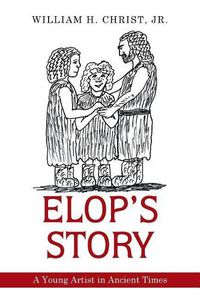 Cover image for Elop's Story: A Young Artist in Ancient Times