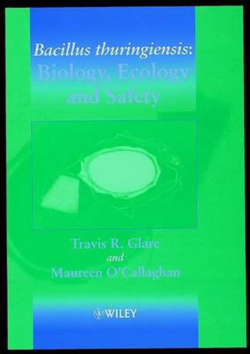 Cover image for Bacillus Thuringiensis: Biology, Ecology and Safety