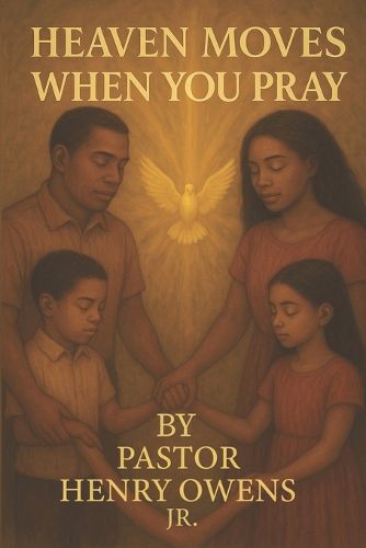 Cover image for Heaven Moves When You Pray