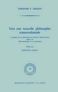 Cover image for Vers une nouvelle philosophie transcendantale: La genese de la philosophie de Maurice Merleau-Ponty jusqu' a la Phenomenologie de la perception