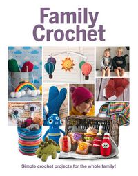 Cover image for Family Crochet: Simple Crochet Projects for the Whole Family