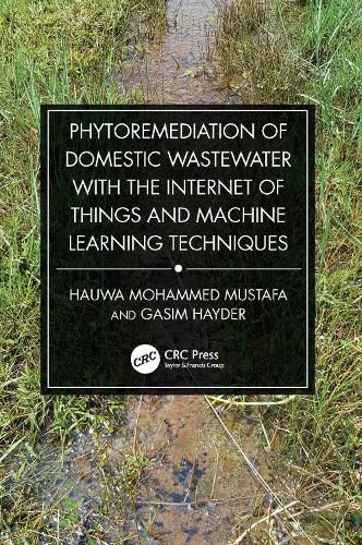 Cover image for Phytoremediation of Domestic Wastewater with the Internet of Things and Machine Learning Techniques
