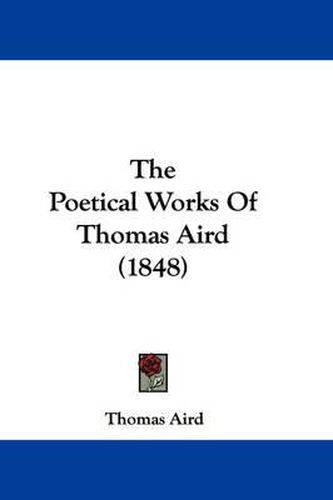 Cover image for The Poetical Works of Thomas Aird (1848)