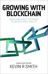 Cover image for Growing with Blockchain: From disruptive potential to operational reality