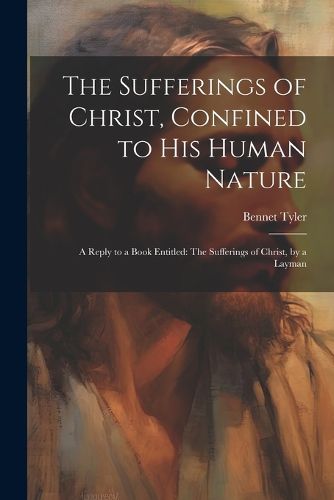 The Sufferings of Christ, Confined to His Human Nature