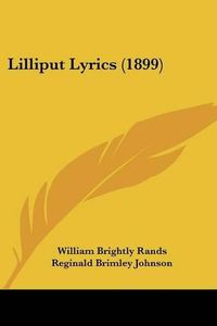 Cover image for Lilliput Lyrics (1899)