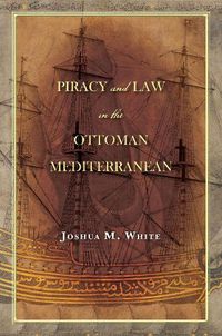 Cover image for Piracy and Law in the Ottoman Mediterranean