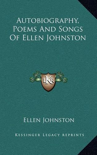 Cover image for Autobiography, Poems and Songs of Ellen Johnston