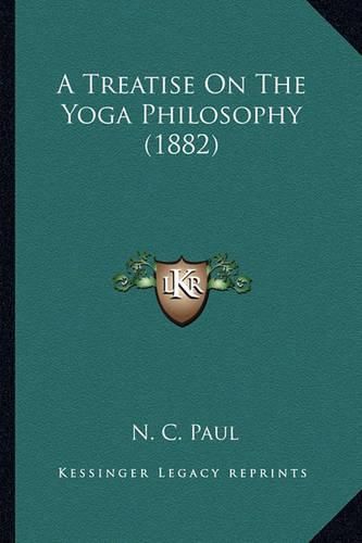 Cover image for A Treatise on the Yoga Philosophy (1882)