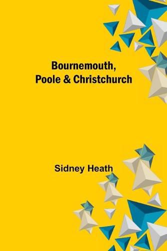 Cover image for Bournemouth, Poole & Christchurch