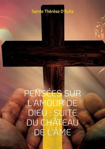 Cover image for Pensees sur l'amour de Dieu: Suite du Chateau de l'Ame