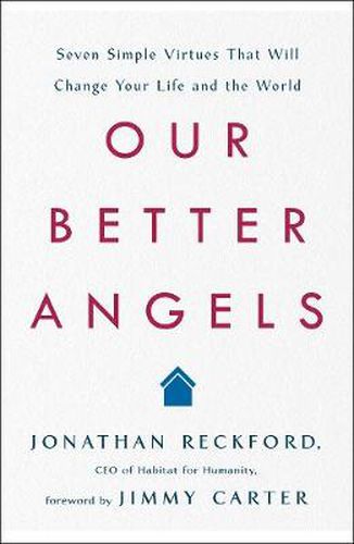 Cover image for Our Better Angels: Seven Simple Virtues That Will Change Your Life and the World
