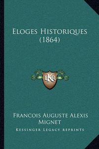 Cover image for Eloges Historiques (1864)